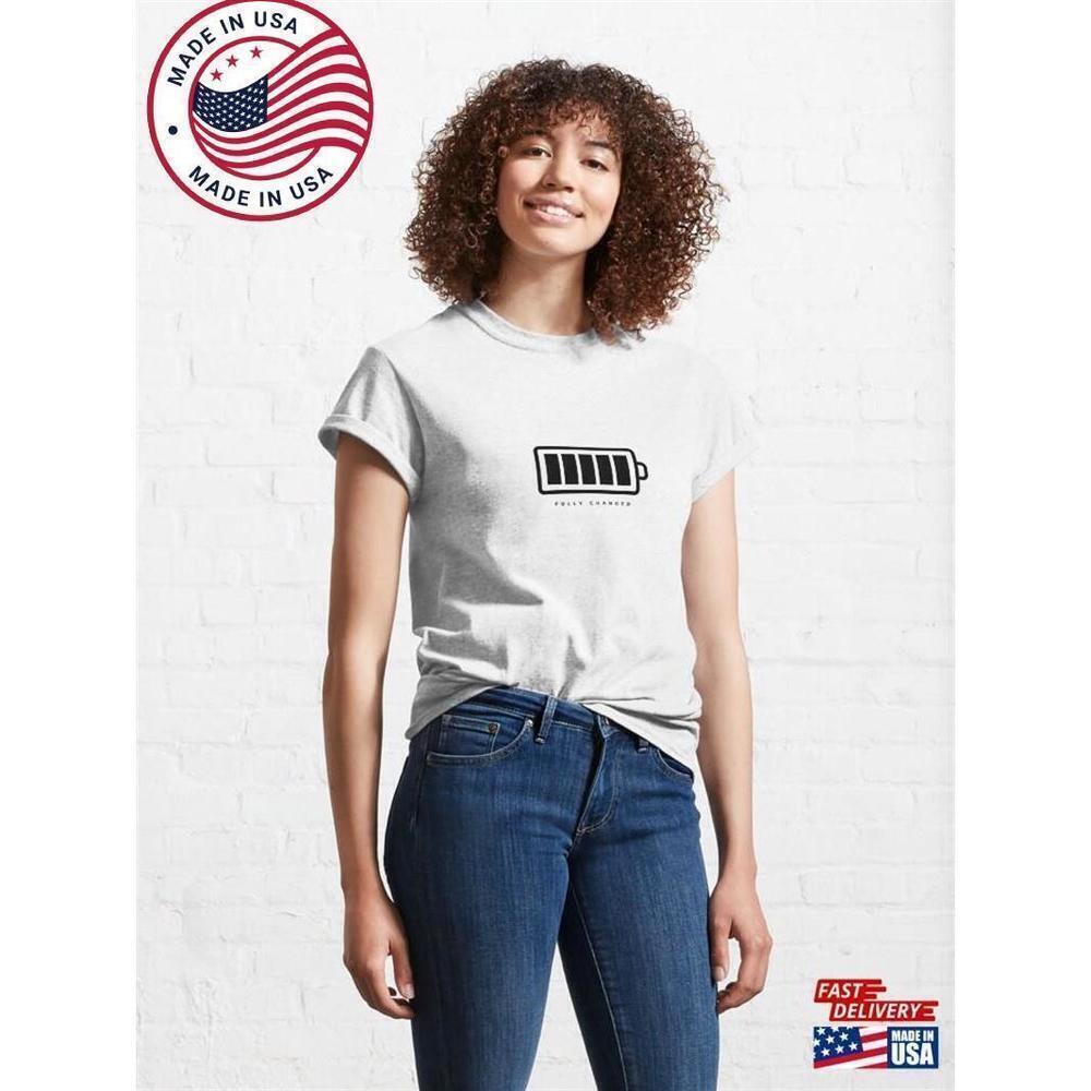 Fully Charged Energy Motivation Tech Humor Classic T-Shirt